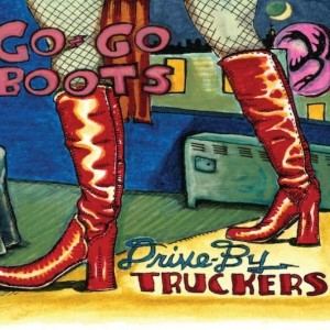 Drive-By Truckers - Go-Go Boots