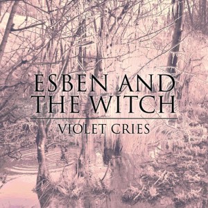 Esben-and-The-Witch-Violet-Cries