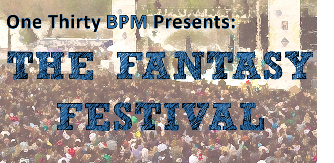 One Thirty BPM Presents: THE FANTASY FESTIVAL