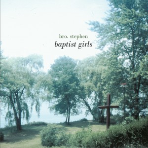 bro stephen baptist girls