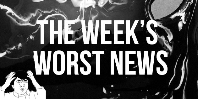 week's worst news