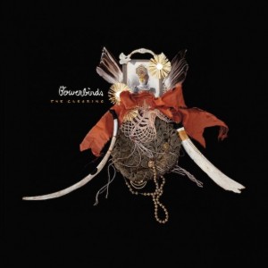 Bowerbirds - The Clearing