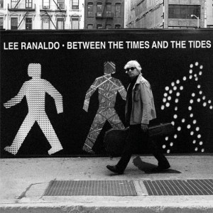 Lee-Ranaldo-Between-The-Times-And-The-Tides-608x608