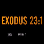 Pusha T - Exodus 23-1