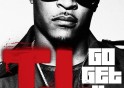 T.I. - Go Get It