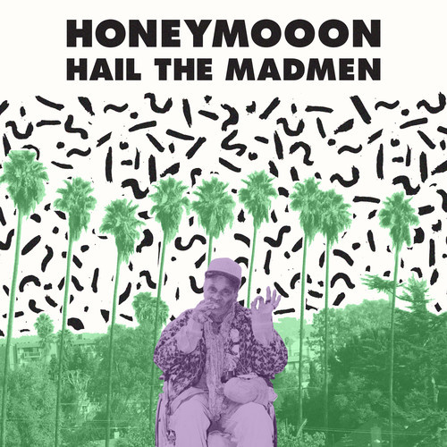 Honeymooon - Hail the Madmen