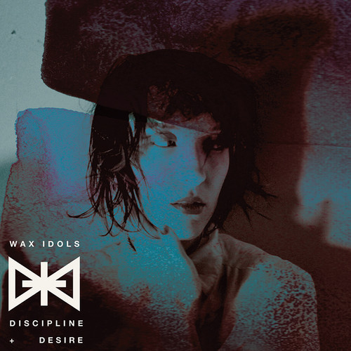Wax Idols - Discipline + Desire