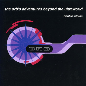 The Orb – The Orb’s Adventures Beyond The Ultraworld