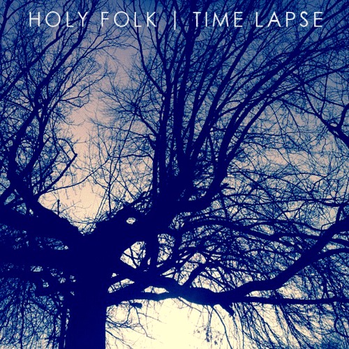 Holy Folk - Time Lapse