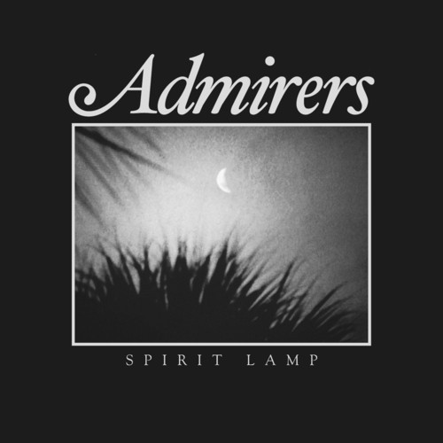 The Admirers - Spirit Lamp