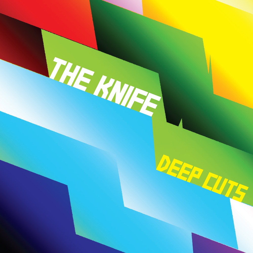 The Knife – Deep Cuts