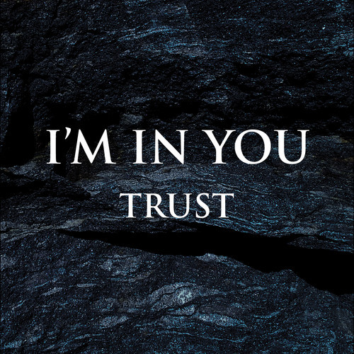 I'm In You - Trust