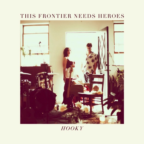 This Frontier Needs Heroes - Hooky
