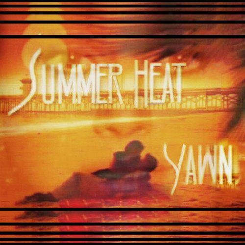 Yawn - Summer Heat