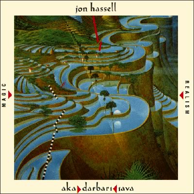 Jon Hassell - Aka Darbari Java (Magic Realism)