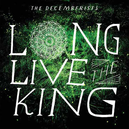 The Decemberists - Long Live the King EP